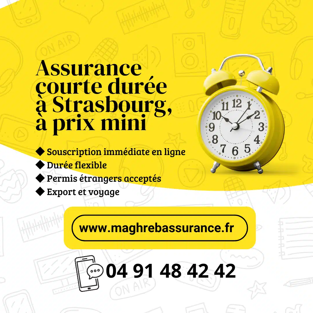 Souscrire une assurance temporaire auto rapide et économique à Strasbourg avec Maghreb Assurances